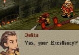 [Delita comes in and kneels in front of Goltana.] Delita