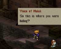 [Suddenly a voice sounds from behind Ramza.] Voice of Malak